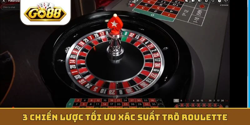 3 chiến lược tối ưu xác suất trò Roulette