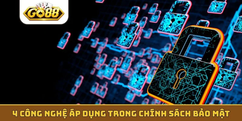 4 công nghệ áp dụng trong chính sách bảo mật