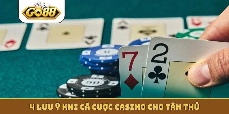 4 lưu ý khi cá cược casino cho tân thủ