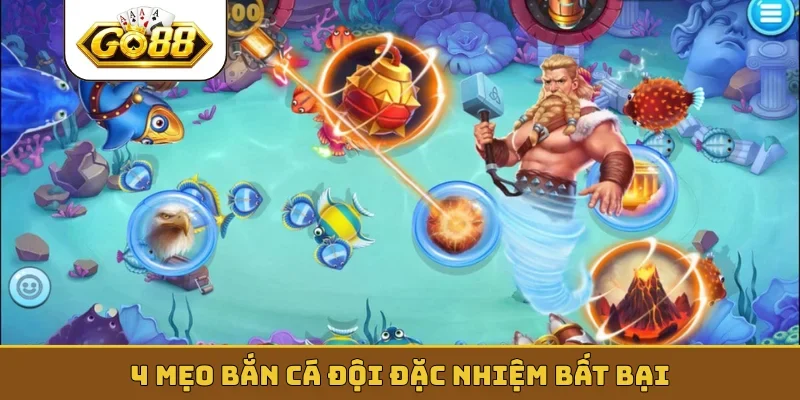 4 mẹo bắn cá đội đặc nhiệm bất bại