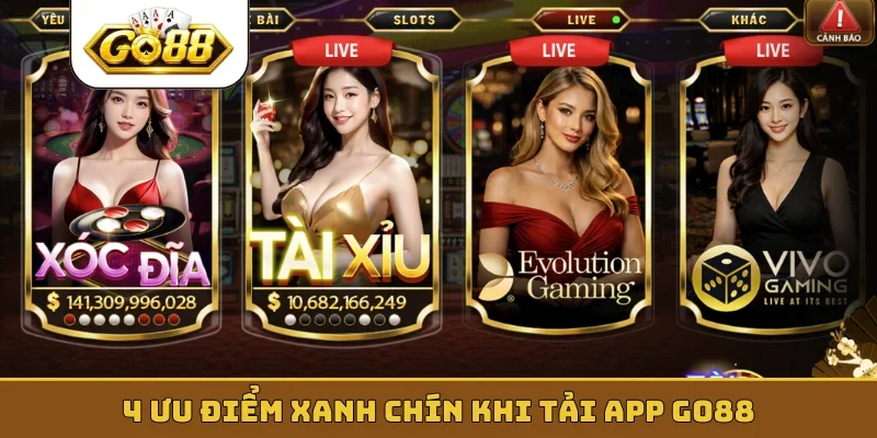 4 ưu điểm xanh chín khi tải app GO88
