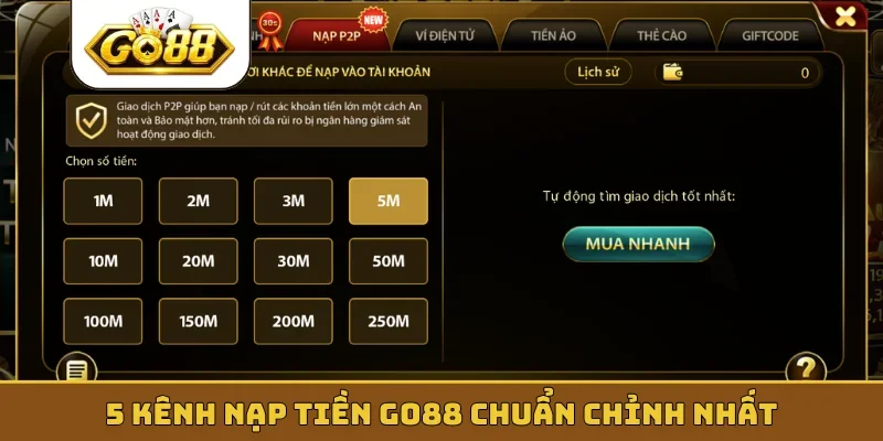 5 kênh nạp tiền GO88 chuẩn chỉnh nhất