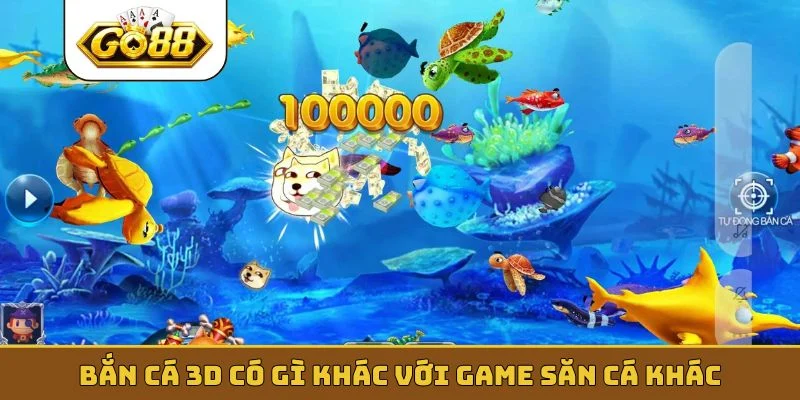 Bắn cá 3D có gì khác với game săn cá khác