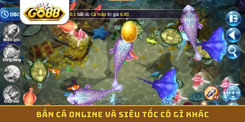 Bắn cá online và siêu tốc có gì khác?