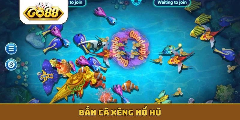 Bắn cá xèng nổ hũ