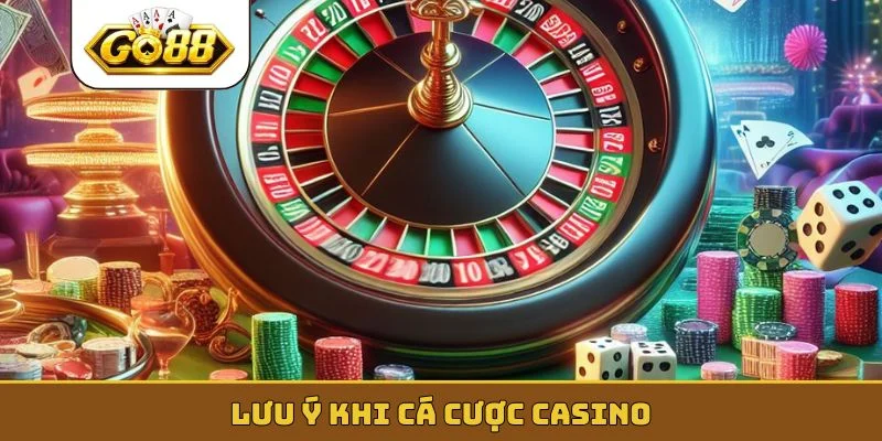 lưu ý khi cá cược casino