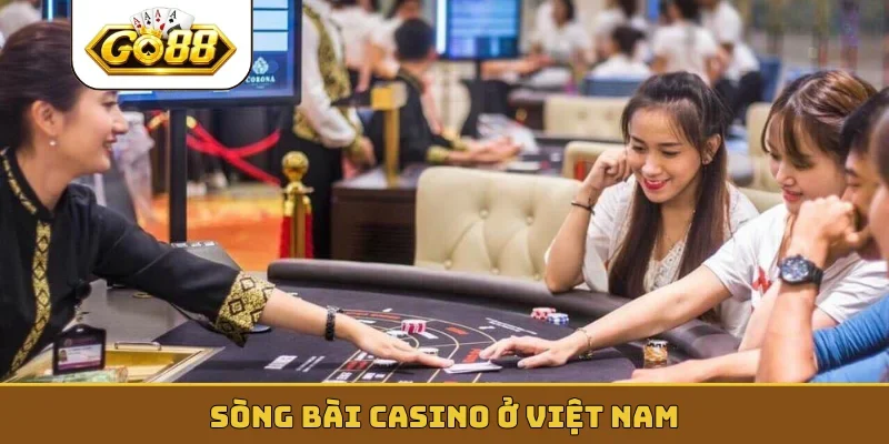 Sòng bài casino ở Việt Nam