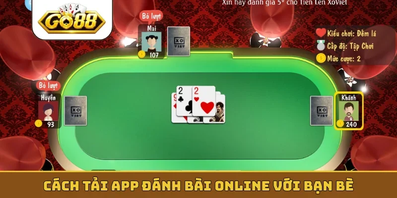 Cách tải app đánh bài online với bạn bè trên điện thoại