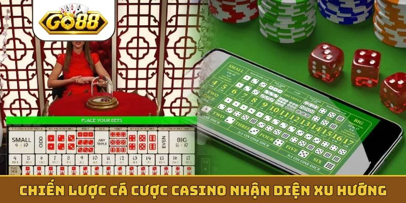 Chiến lược cá cược casino nhận diện xu hướng