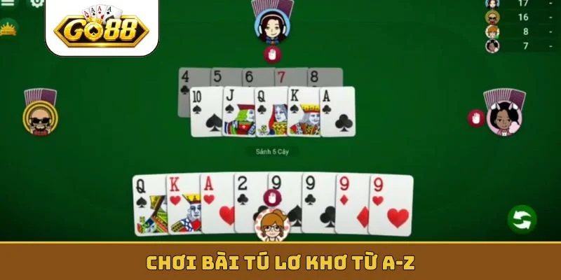 Chơi bài tú lơ khơ từ A-Z