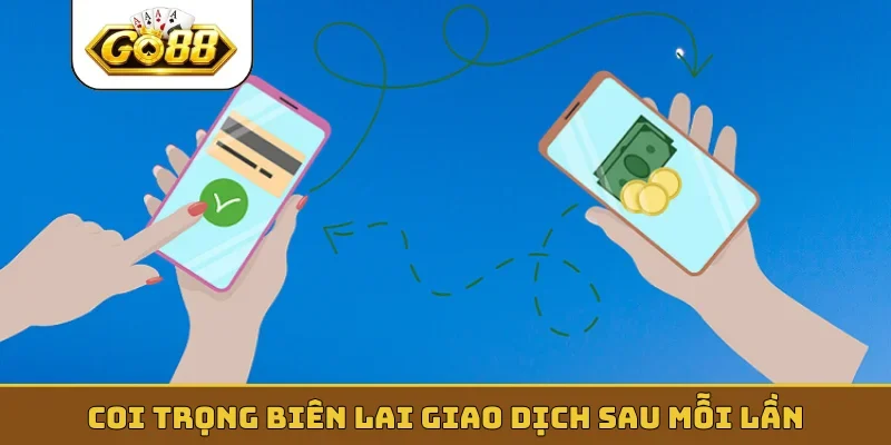 Coi trọng biên lai giao dịch sau mỗi lần