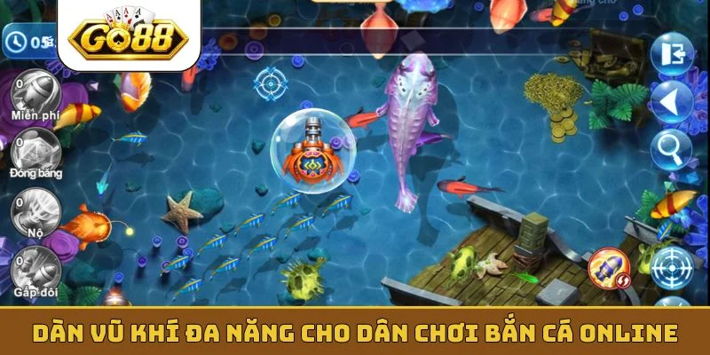 Dàn vũ khí đa năng cho dân chơi bắn cá online