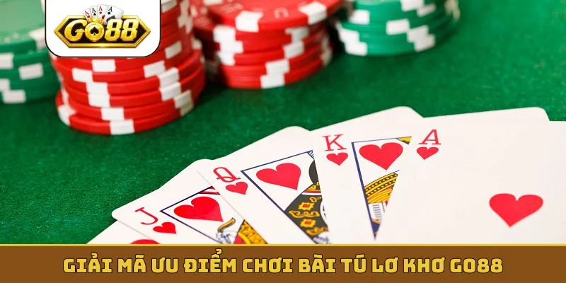 Giải mã ưu điểm chơi bài tú lơ khơ GO88