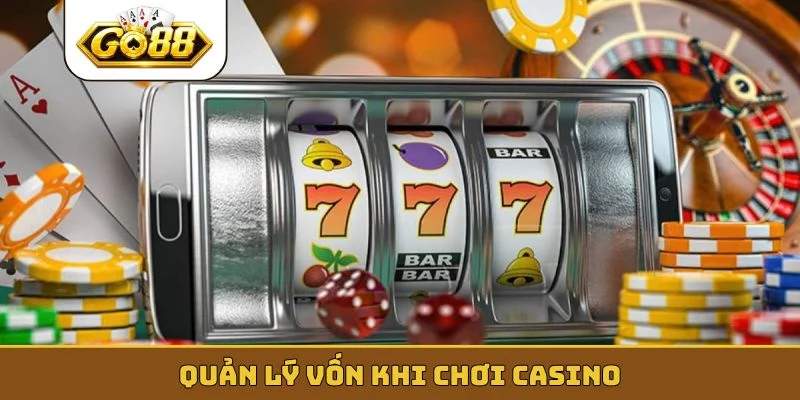 quản lý vốn khi chơi casino