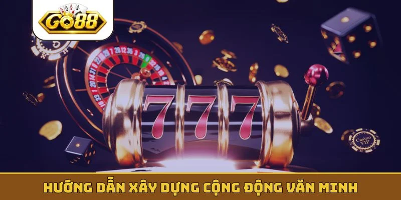 Hướng dẫn xây dựng cộng động văn minh