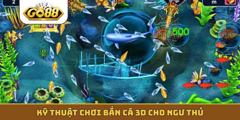 Kỹ thuật chơi bắn cá 3D cho ngư thủ