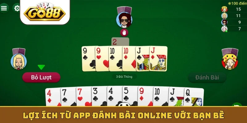Lợi ích từ app đánh bài online với bạn bè trên điện thoại