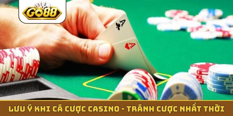 Lưu ý khi cá cược casino - Tránh cược nhất thời