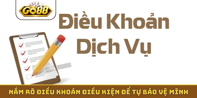 Nắm rõ điều khoản điều kiện để tự bảo vệ mình