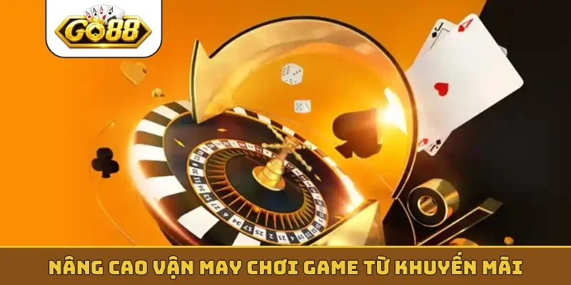 Nâng cao vận may chơi game từ khuyến mãi