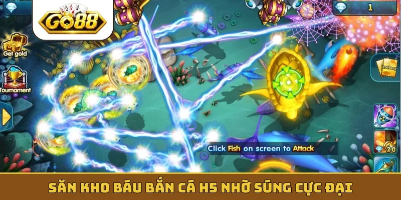 Săn kho báu bắn cá H5 nhờ súng cực đại