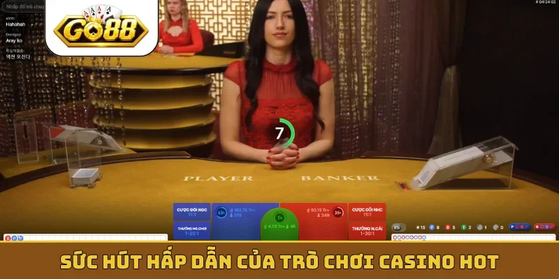 Sức hút hấp dẫn của trò chơi casino hot