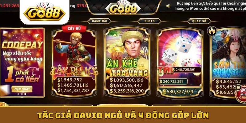 Tác giả David Ngô và 4 đóng góp lớn