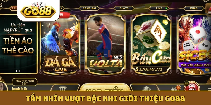 Tầm nhìn vượt bậc khi giới thiệu GO88