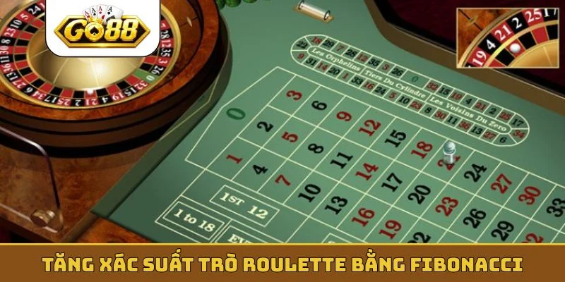 Tăng xác suất trò Roulette bằng Fibonacci
