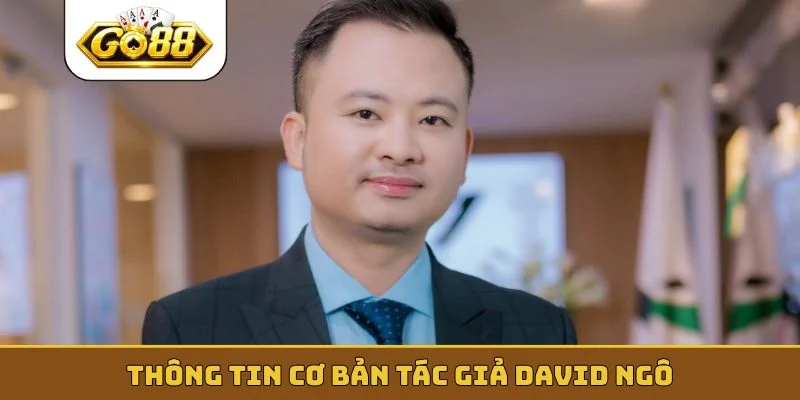 Thông tin cơ bản tác giả David Ngô