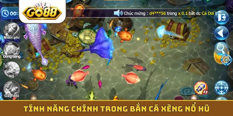 Tính năng chính trong bắn cá xèng nổ hũ