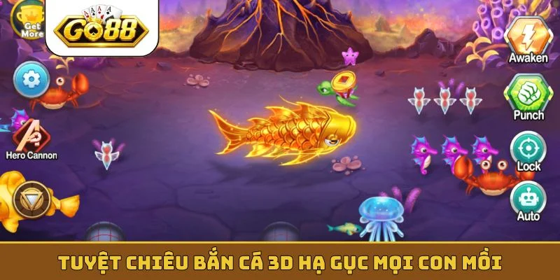 Tuyệt chiêu bắn cá 3D hạ gục mọi con mồi